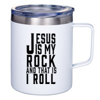 Jesus Is My Rock And Thats How I Roll 12oz Stainless Steel Coffee Mug