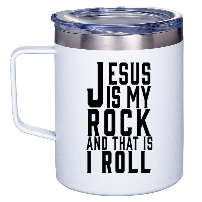 Jesus Is My Rock And Thats How I Roll 12oz Stainless Steel Coffee Mug