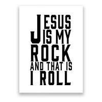 Jesus Is My Rock And Thats How I Roll Poster