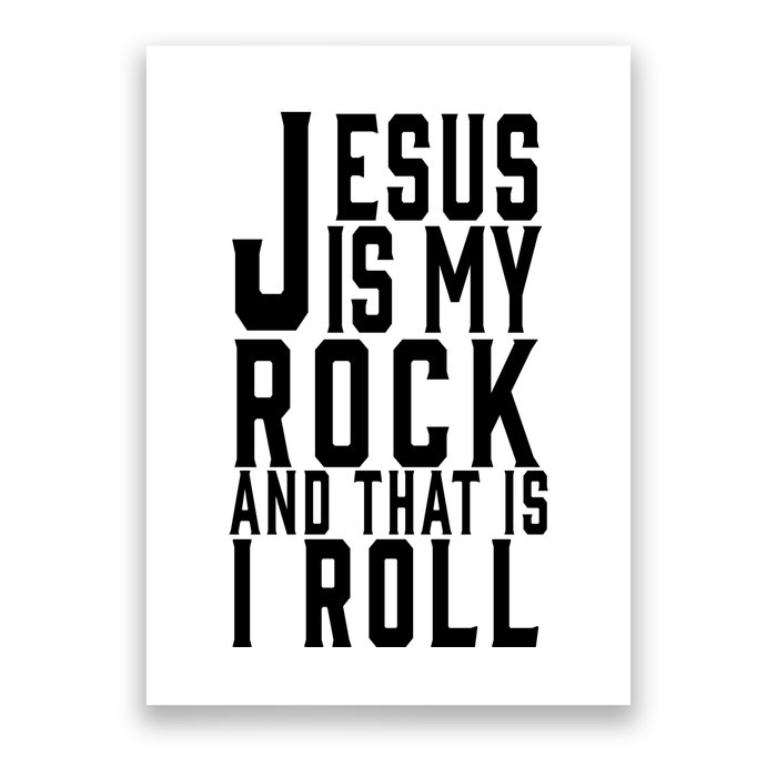 Jesus Is My Rock And Thats How I Roll Poster