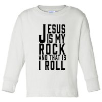 Jesus Is My Rock And Thats How I Roll Toddler Long Sleeve Shirt