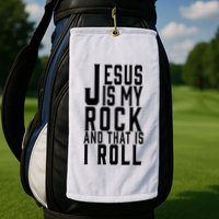 Jesus Is My Rock And Thats How I Roll Golf Towel