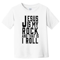 Jesus Is My Rock And Thats How I Roll Toddler T-Shirt