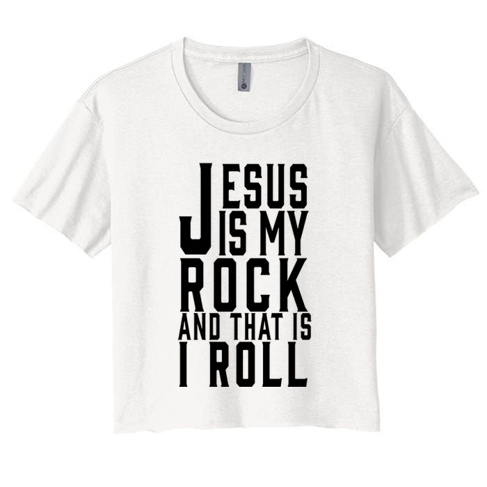 Jesus Is My Rock And Thats How I Roll Crop Top