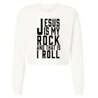 Jesus Is My Rock And Thats How I Roll Cropped Pullover Crew