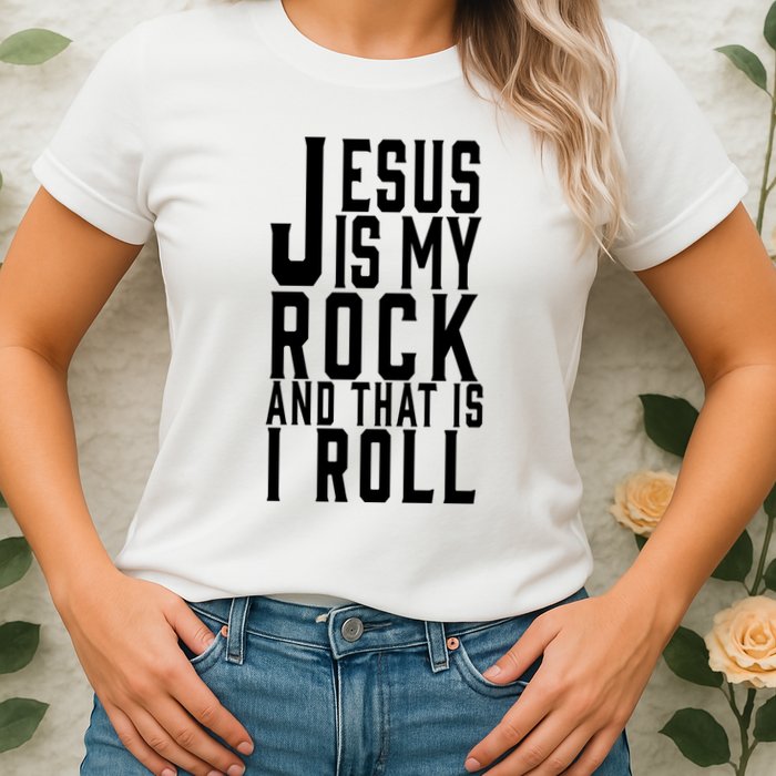 Jesus Is My Rock And Thats How I Roll Womens T-Shirt