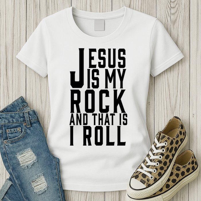 Jesus Is My Rock And Thats How I Roll Womens T-Shirt