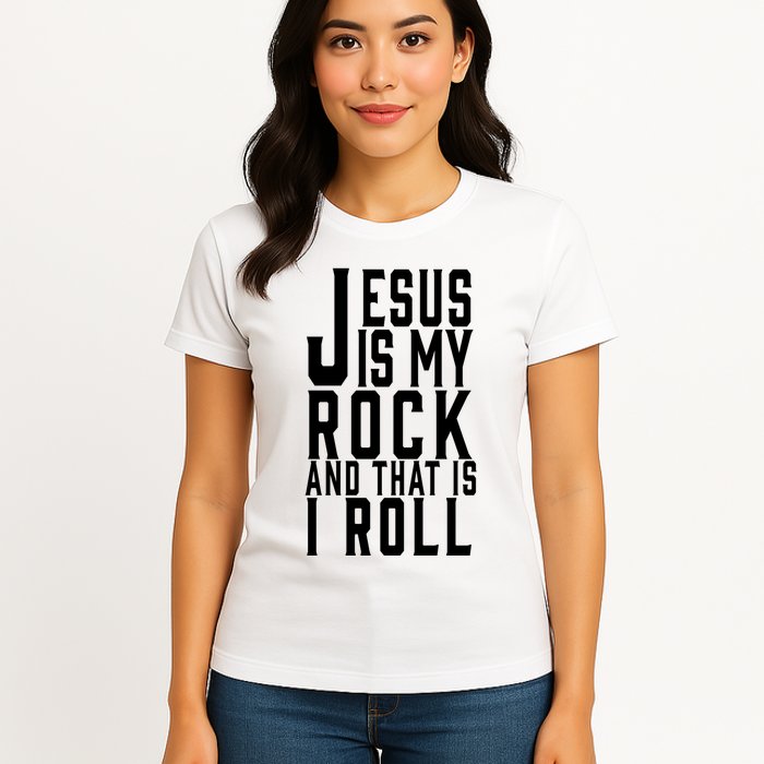Jesus Is My Rock And Thats How I Roll Womens T-Shirt