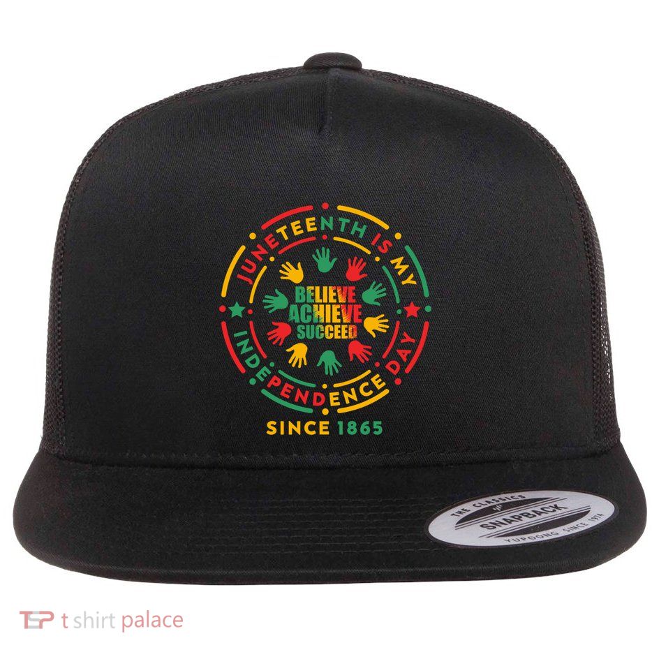 Junenth Is My Independence Day Believe Achieve Succeed Cute Gift Flat Bill Trucker Hat