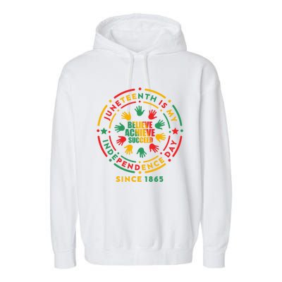 Junenth Is My Independence Day Believe Achieve Succeed Cute Gift Garment-Dyed Fleece Hoodie