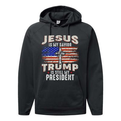 Jesus Is My Savior Trump Is Still My President Trump 2024 Performance Fleece Hoodie