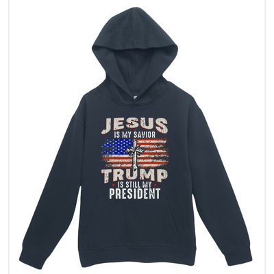 Jesus Is My Savior Trump Is Still My President Trump 2024 Urban Pullover Hoodie