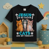 Jesus Is My Savior Cats Are My Therapy Christian Funny Cat Toddler T-Shirt