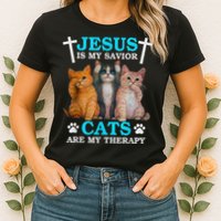 Jesus Is My Savior Cats Are My Therapy Christian Funny Cat Womens T-Shirt