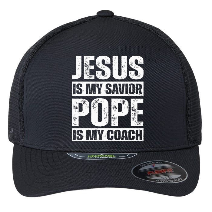 Jesus Is My Savior Pope Is My Coach Christian Flexfit Unipanel Trucker Cap