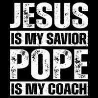 Jesus Is My Savior Pope Is My Coach Christian Performance Shirt