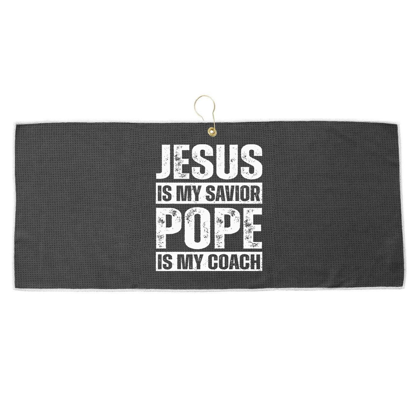 Jesus Is My Savior Pope Is My Coach Christian Large Microfiber Waffle Golf Towel