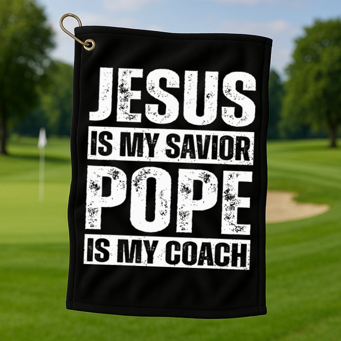 Jesus Is My Savior Pope Is My Coach Christian Golf Towel