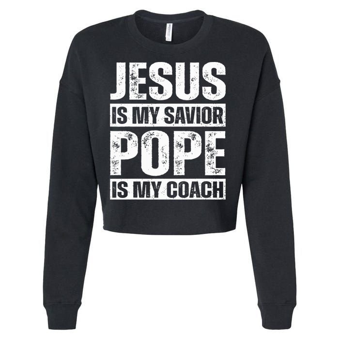Jesus Is My Savior Pope Is My Coach Christian Cropped Pullover Crew