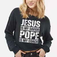 Jesus Is My Savior Pope Is My Coach Christian Cropped Pullover Crew