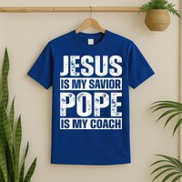 Jesus Is My Savior Pope Is My Coach Christian T-Shirt