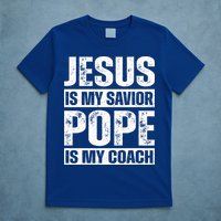 Jesus Is My Savior Pope Is My Coach Christian T-Shirt