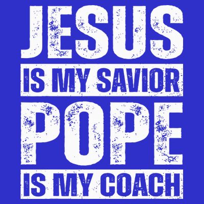 Jesus Is My Savior Pope Is My Coach Christian T-Shirt