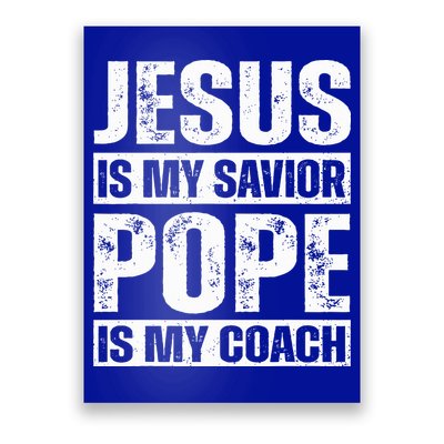 Jesus Is My Savior Pope Is My Coach Christian Poster