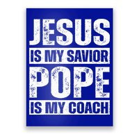 Jesus Is My Savior Pope Is My Coach Christian Poster