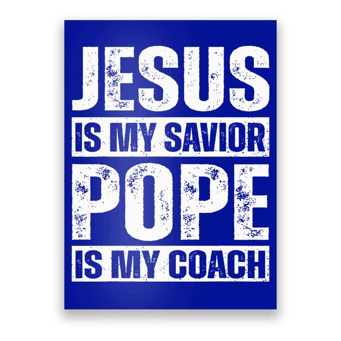 Jesus Is My Savior Pope Is My Coach Christian Poster