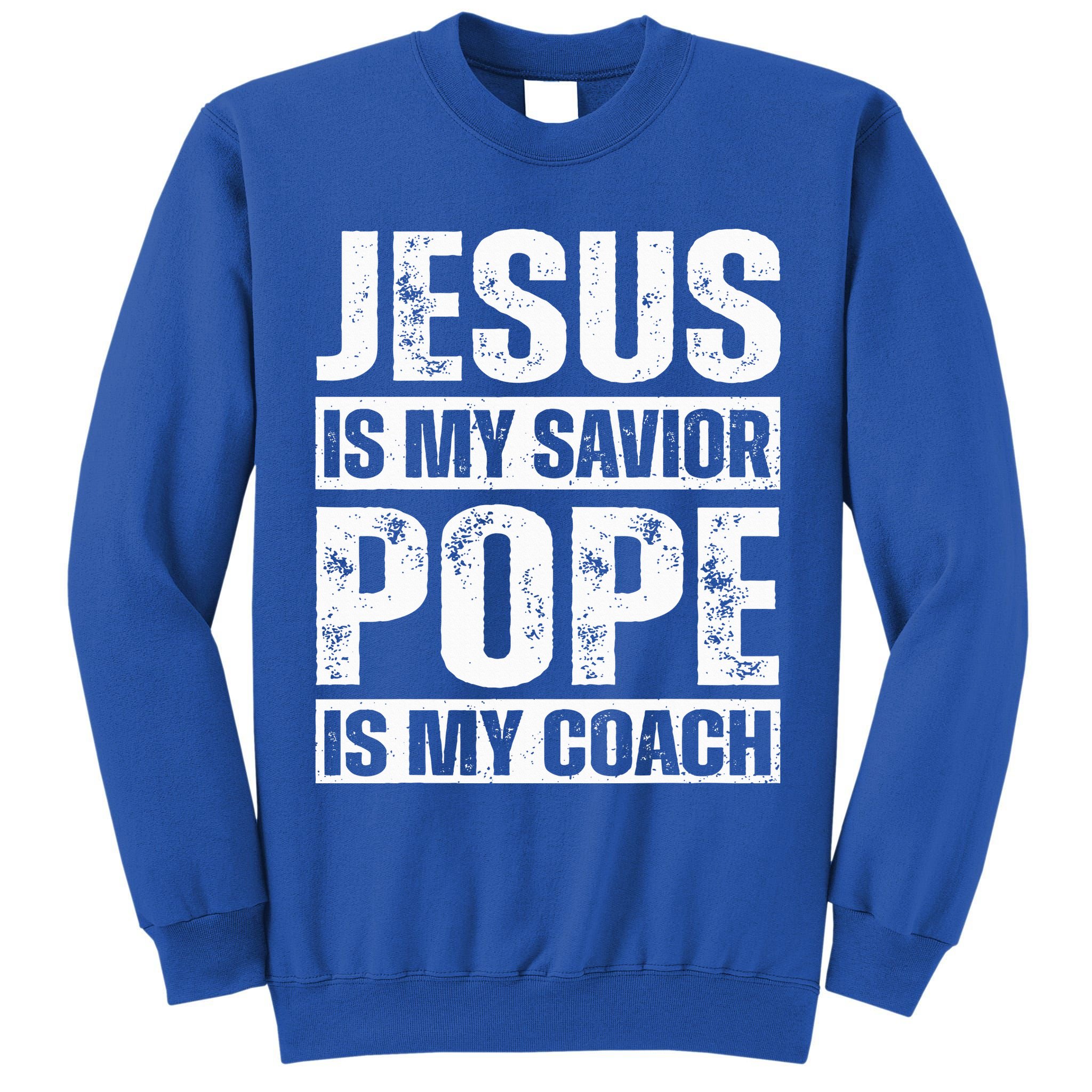 Jesus Is My Savior Pope Is My Coach Christian Tall Sweatshirt