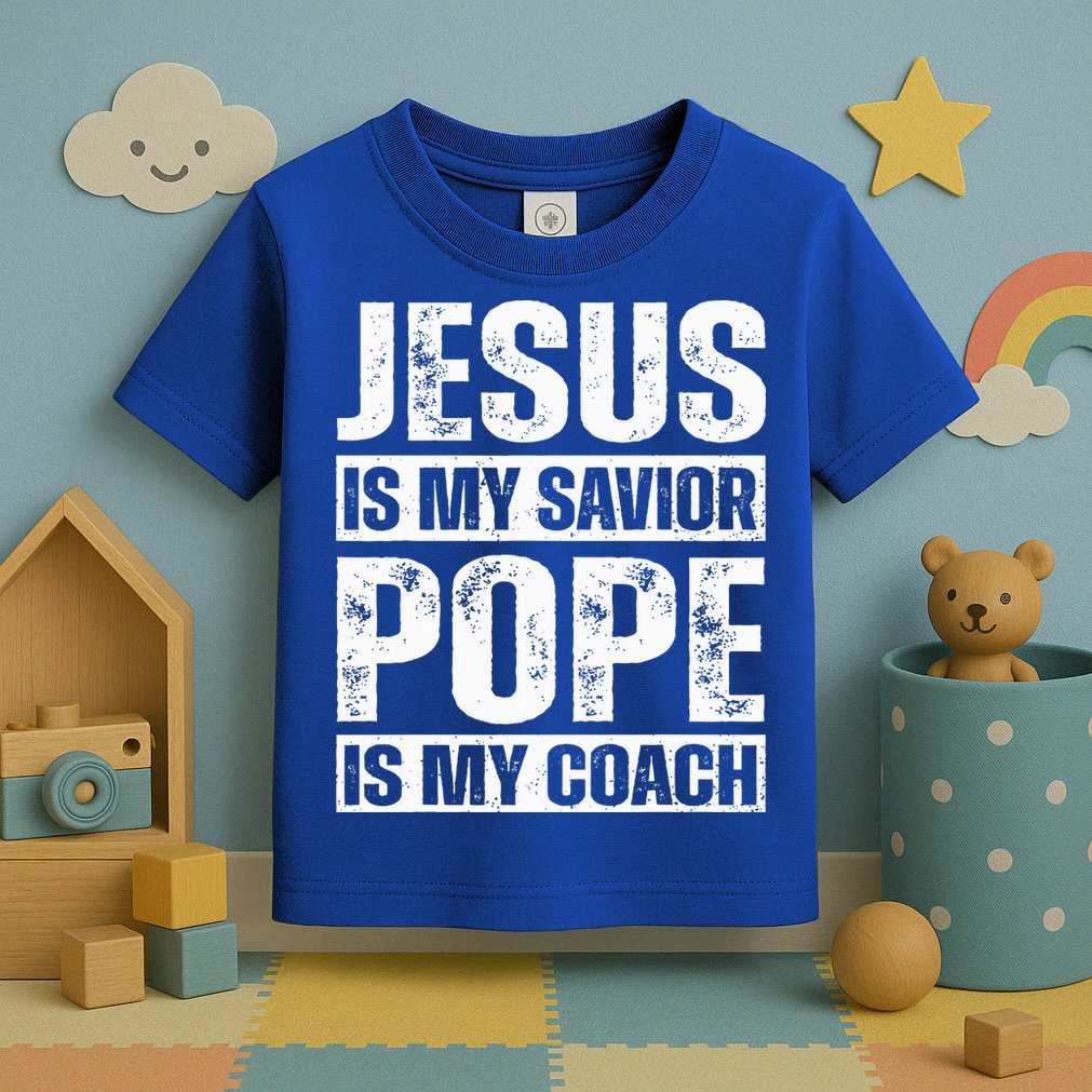 Jesus Is My Savior Pope Is My Coach Christian Toddler T-Shirt