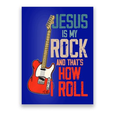 Jesus Is My Rock And That Is How I Roll Christian Poster