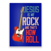 Jesus Is My Rock And That Is How I Roll Christian Poster