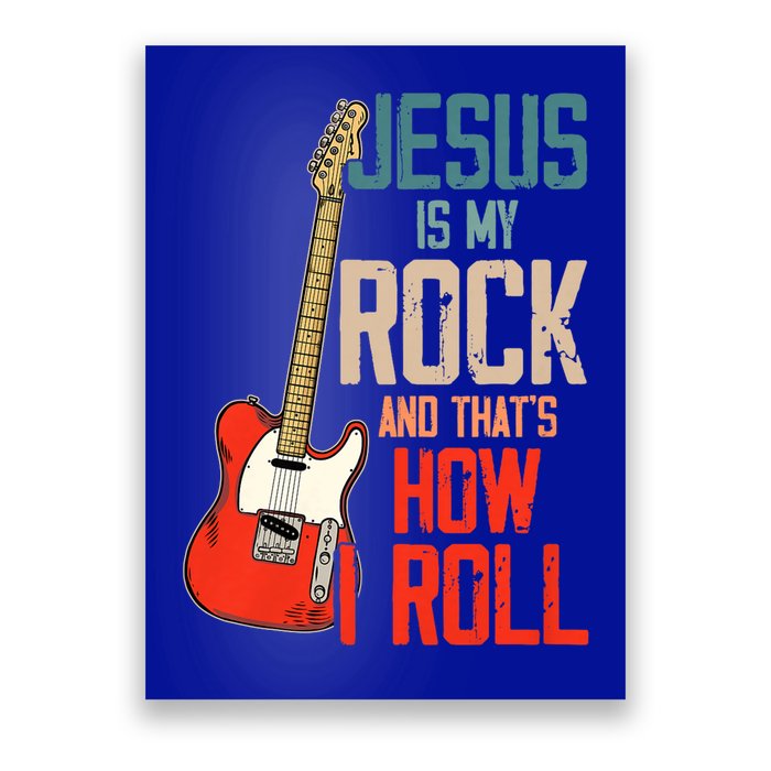 Jesus Is My Rock And That Is How I Roll Christian Poster