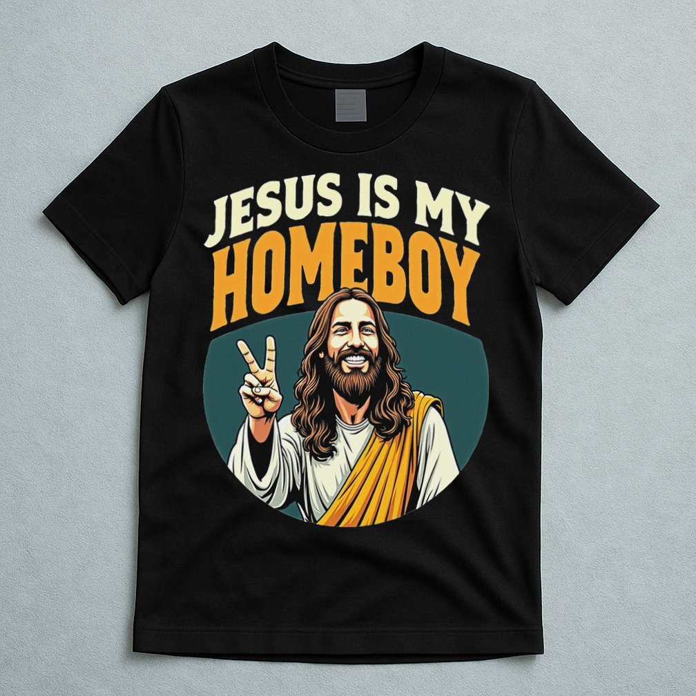 Jesus Is My Homeboy T-Shirt