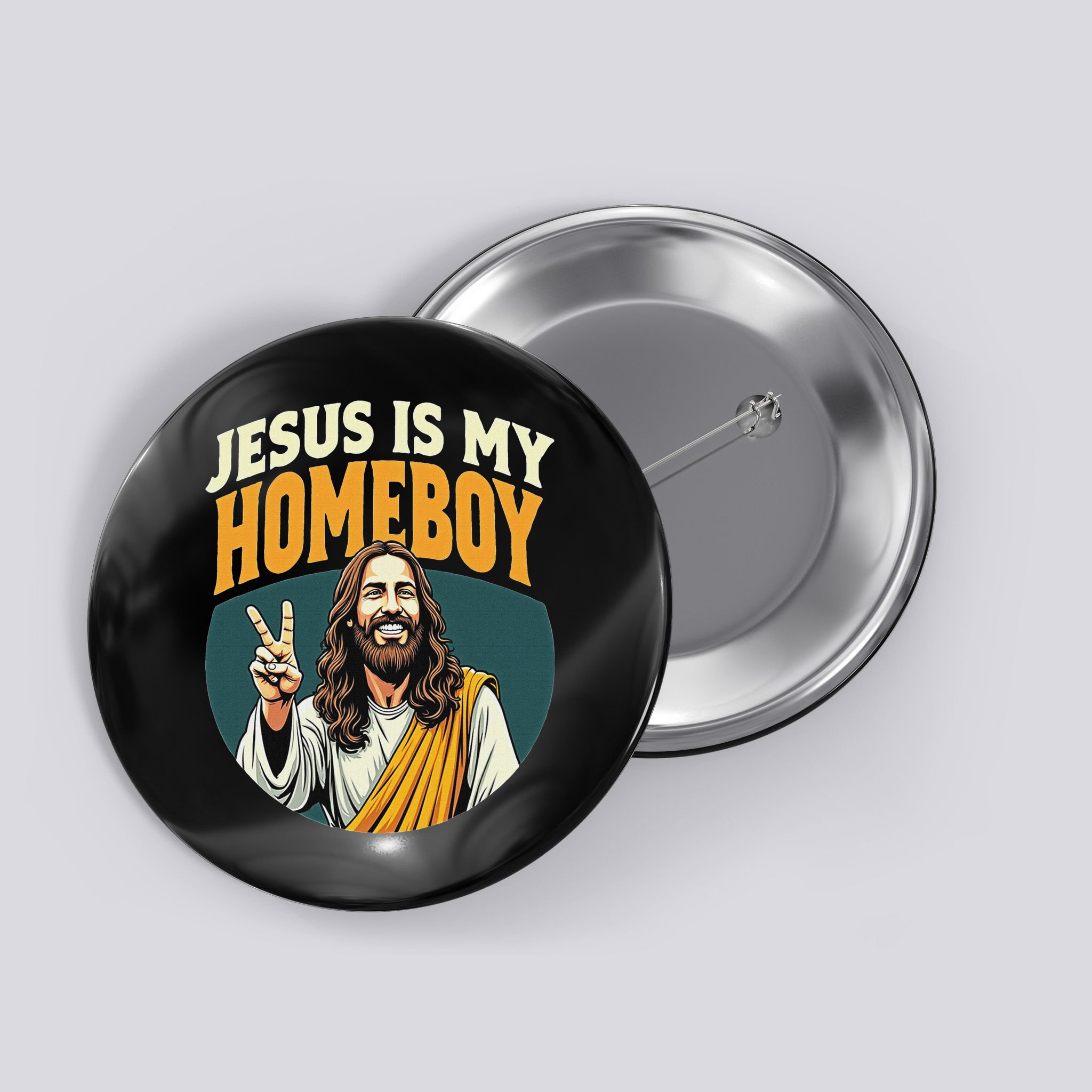 Jesus Is My Homeboy Button