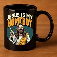 Jesus Is My Homeboy 11oz C Handle Ceramic Mug
