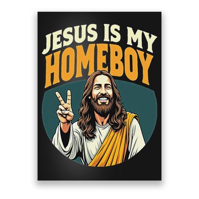 Jesus Is My Homeboy Poster