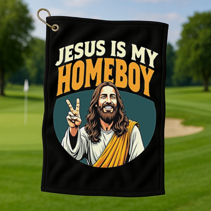 Jesus Is My Homeboy Golf Towel