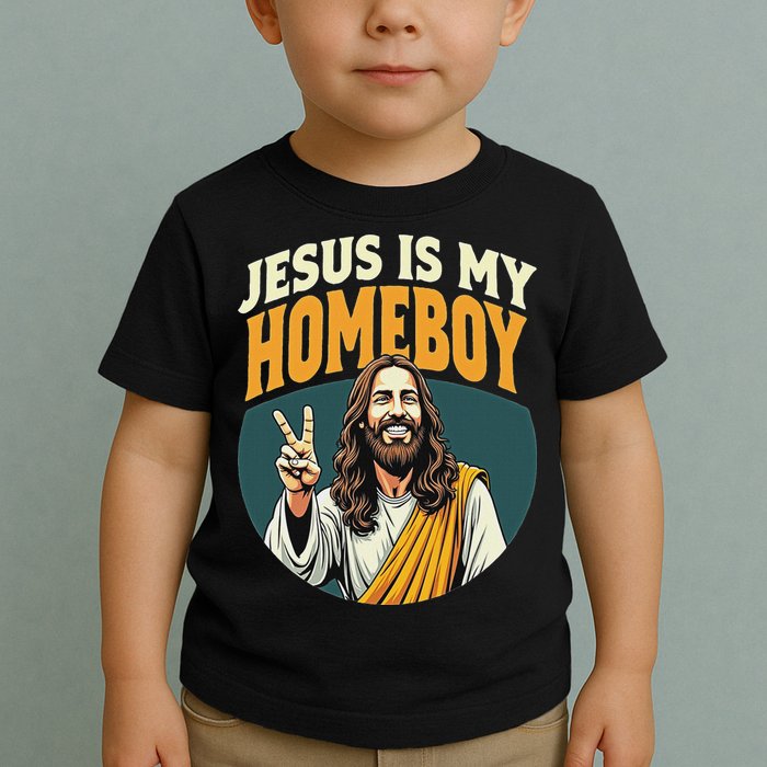 Jesus Is My Homeboy Toddler T-Shirt