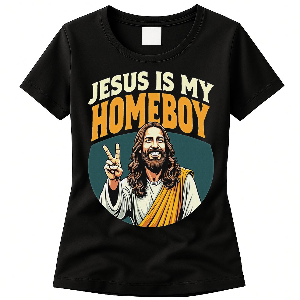 Jesus Is My Homeboy Womens T-Shirt