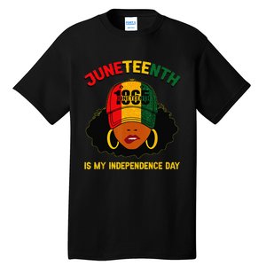 Juneteenth Is My Independence Day Black Melanin  Tall T-Shirt