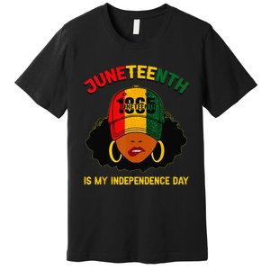 Juneteenth Is My Independence Day Black Melanin  Premium T-Shirt