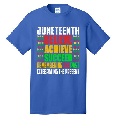 Junenth Is My Independence Day Believe Achieve Succeed Cool Gift Tall T-Shirt