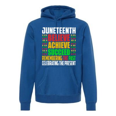 Junenth Is My Independence Day Believe Achieve Succeed Cool Gift Premium Hoodie