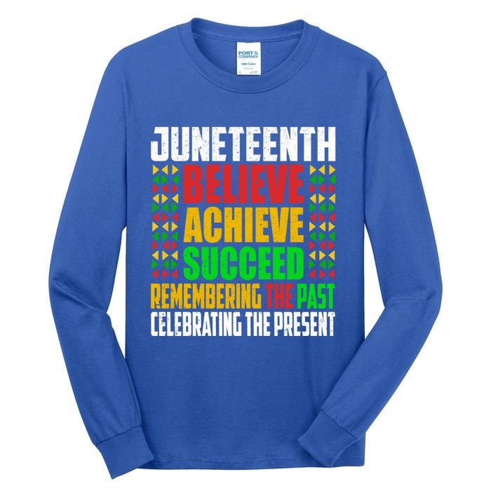 Junenth Is My Independence Day Believe Achieve Succeed Cool Gift Tall Long Sleeve T-Shirt