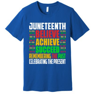 Junenth Is My Independence Day Believe Achieve Succeed Cool Gift Premium T-Shirt