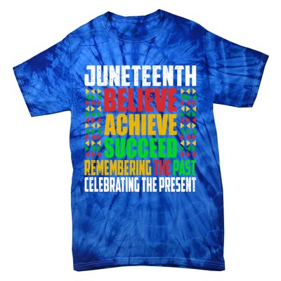 Junenth Is My Independence Day Believe Achieve Succeed Cool Gift Tie-Dye T-Shirt