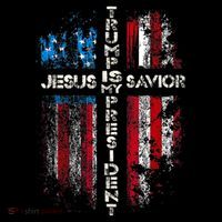 Jesus Is My Savior Trump Is My President American Flag T-Shirt